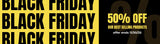BLACK FRIDAY - 50% OFF SALE